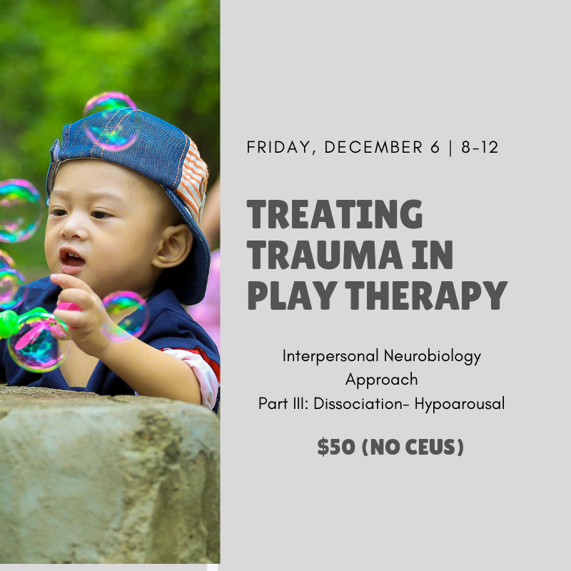 Treating Trauma in Play Therapy: Dissociation- Hypoarousal (No CEUs)